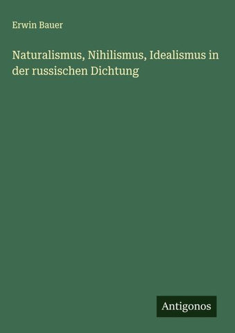 Naturalismus, Nihilismus, Idealismus in der russischen Dichtung
