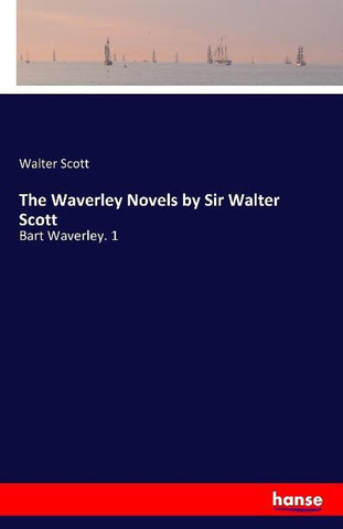 The Waverley Novels by Sir Walter Scott