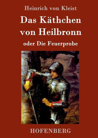 Das Käthchen von Heilbronn oder Die Feuerprobe