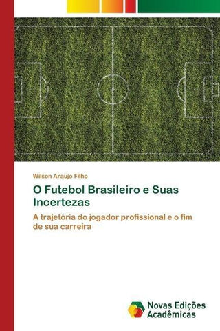 O Futebol Brasileiro e Suas Incertezas