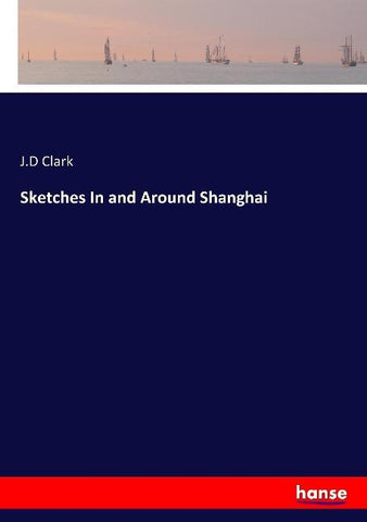 Sketches In and Around Shanghai