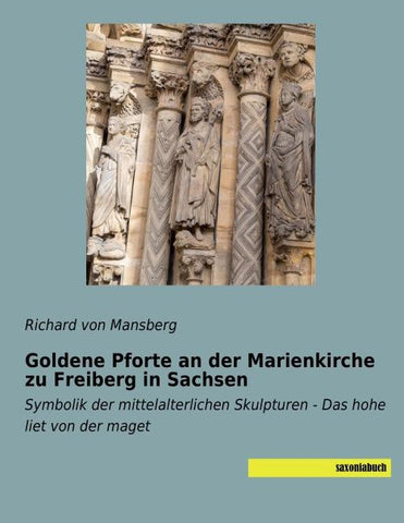 Goldene Pforte an der Marienkirche zu Freiberg in Sachsen