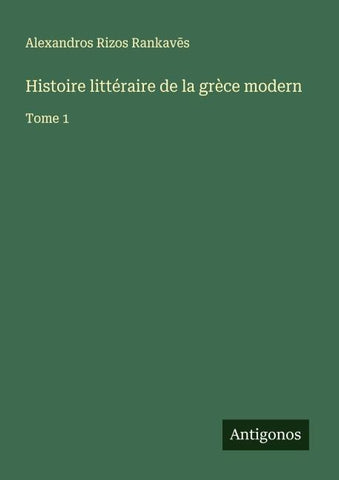 Histoire littéraire de la grèce modern