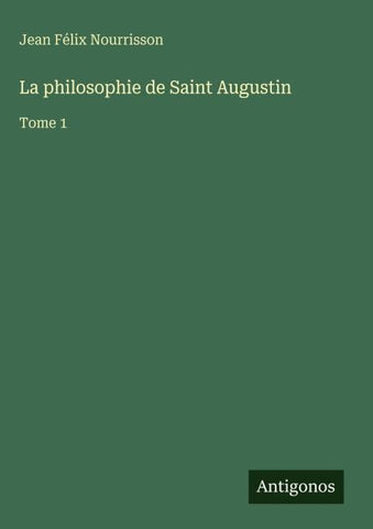 La philosophie de Saint Augustin