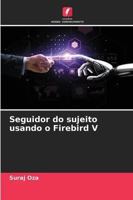 Seguidor do sujeito usando o Firebird V