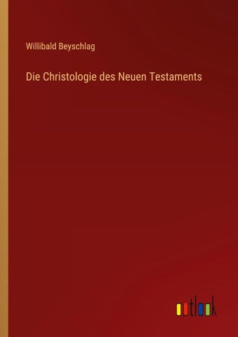 Die Christologie des Neuen Testaments