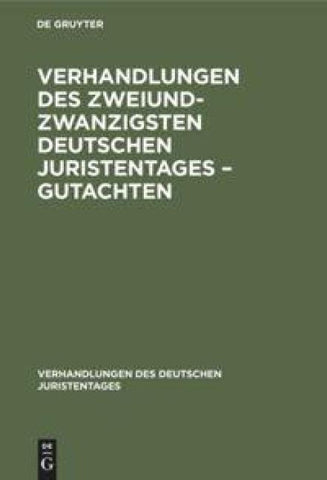 Verhandlungen des Zweiundzwanzigsten Deutschen Juristentages – Gutachten
