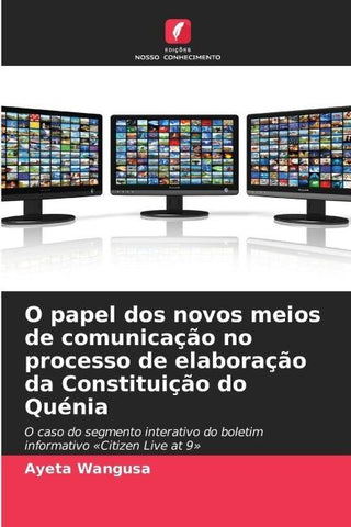 O papel dos novos meios de comunicação no processo de elaboração da Constituição do Quénia