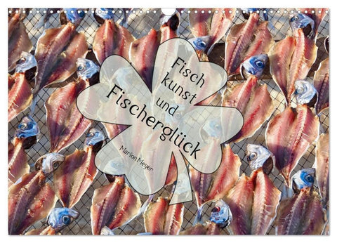 Fischkunst und Fischerglück (Wandkalender 2026 DIN A3 quer), CALVENDO Monatskalender