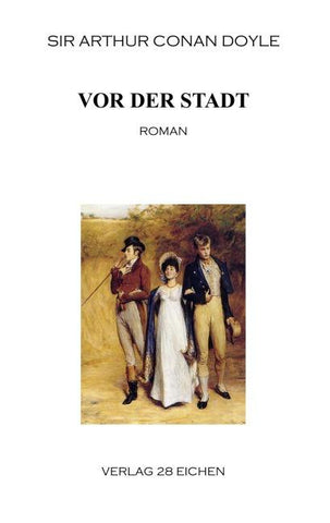 Arthur Conan Doyle: Ausgewählte Werke / Vor der Stadt