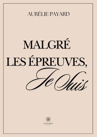 Malgré les épreuves, je suis