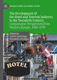 The Development of the Hotel and Tourism Industry in the Twentieth Century