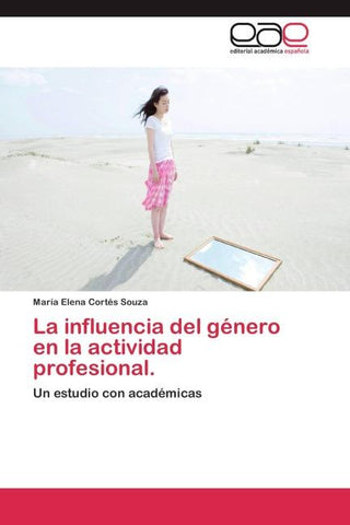 La influencia del género en la actividad profesional.