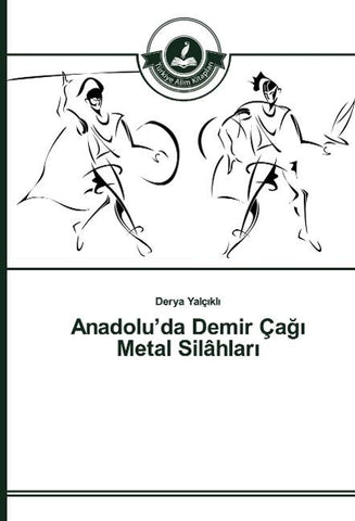 Anadolu'da Demir Ça¿¿ Metal Silâhlar¿
