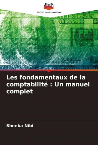 Les fondamentaux de la comptabilité : Un manuel complet