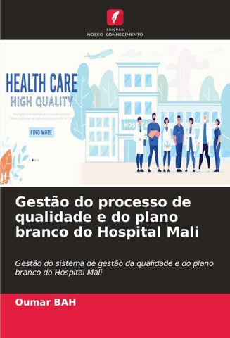 Gestão do processo de qualidade e do plano branco do Hospital Mali