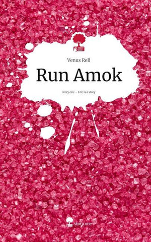 Run Amok. Life is a Story - story.one