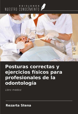 Posturas correctas y ejercicios físicos para profesionales de la odontología