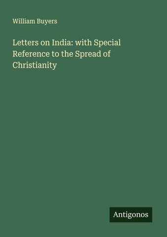 Letters on India: with Special Reference to the Spread of Christianity