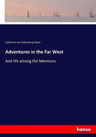 Adventures in the Far West