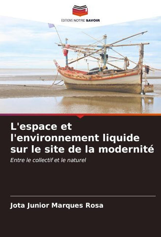 L'espace et l'environnement liquide sur le site de la modernité