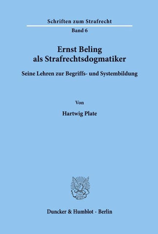 Ernst Beling als Strafrechtsdogmatiker.