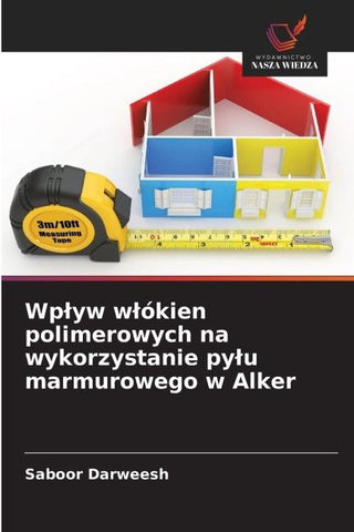 Wp¿yw w¿ókien polimerowych na wykorzystanie py¿u marmurowego w Alker