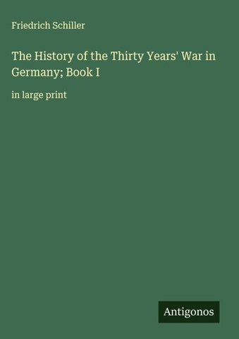 The History of the Thirty Years' War in Germany; Book I