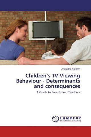 Children's TV Viewing Behaviour - Determinants and consequences
