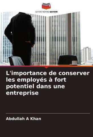L'importance de conserver les employés à fort potentiel dans une entreprise