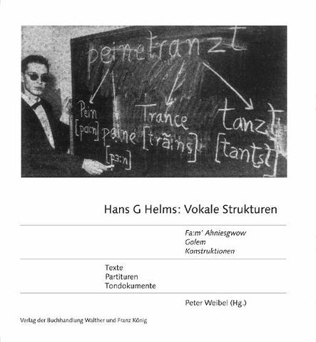 Hans G Helms: »Vokale Strukturen« »Fa:m’ Ahniesgwow", »Golem«, »Konstruktionen« Partituren, Materialien, Tondokumente