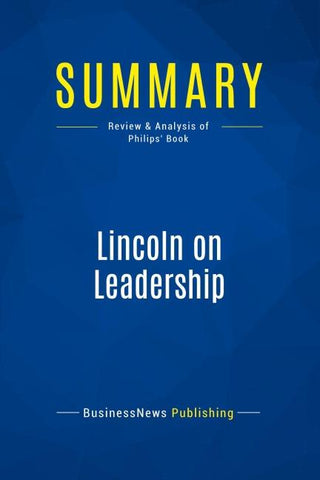 Summary: Lincoln on Leadership