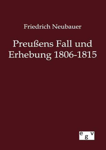 Preußens Fall und Erhebung 1806-1815
