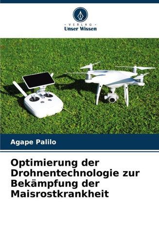 Optimierung der Drohnentechnologie zur Bekämpfung der Maisrostkrankheit