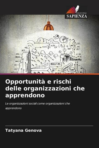 Opportunità e rischi delle organizzazioni che apprendono
