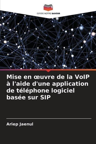 Mise en ¿uvre de la VoIP à l'aide d'une application de téléphone logiciel basée sur SIP