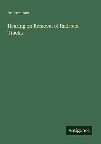 Hearing on Removal of Railroad Tracks