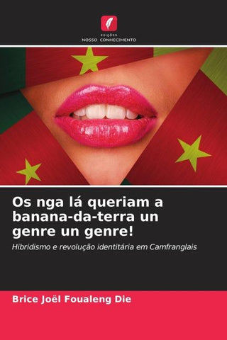 Os nga lá queriam a banana-da-terra un genre un genre!