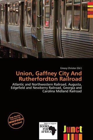 Union, Gaffney City And Rutherfordton Railroad