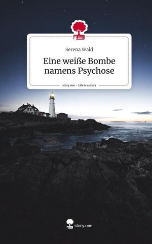 Eine weiße Bombe namens Psychose. Life is a Story - story.one