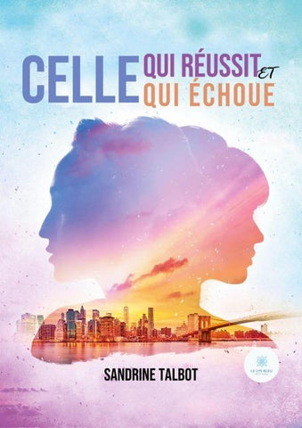 Celle qui réussit et celle qui échoue