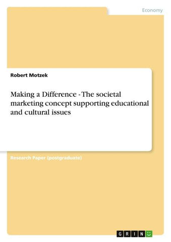 Making a Difference - The societal marketing concept supporting educational and cultural issues