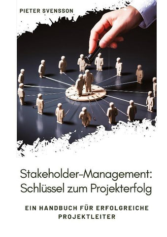 Stakeholder-Management: Schlüssel zum Projekterfolg