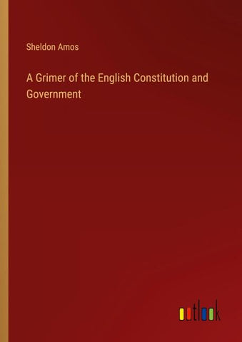 A Grimer of the English Constitution and Government