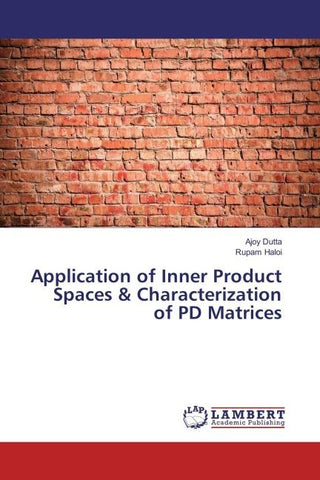 Application of Inner Product Spaces & Characterization of PD Matrices