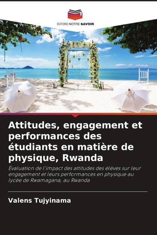 Attitudes, engagement et performances des étudiants en matière de physique, Rwanda