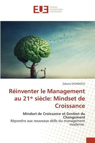 Réinventer le Management au 21¿ siècle: Mindset de Croissance