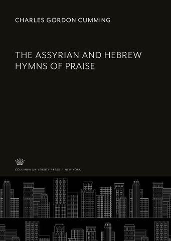 The Assyrian and Hebrew Hymns of Praise