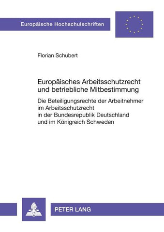 Europäisches Arbeitsschutzrecht und betriebliche Mitbestimmung