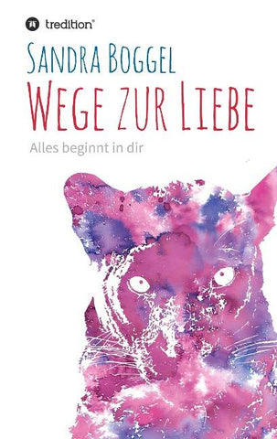Wege zur Liebe - Alles beginnt in dir
